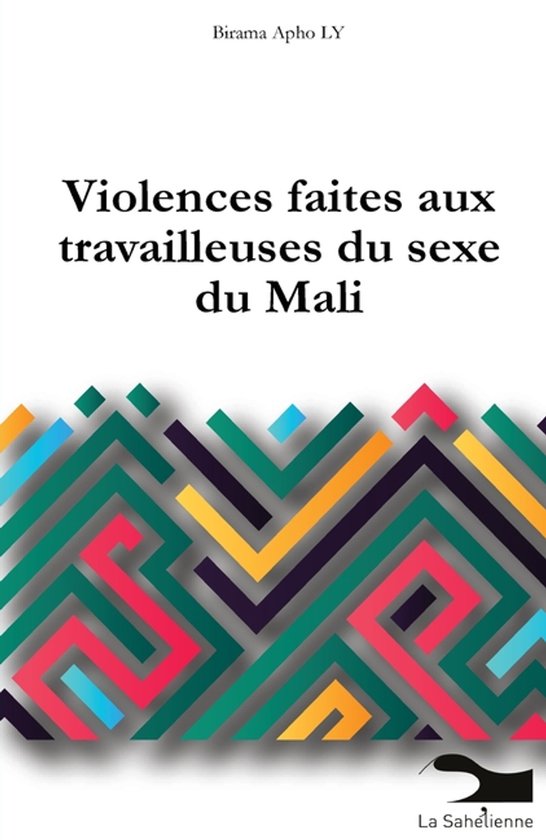 Les violences faites aux travailleuses du sexe: Une ï¿½tude rï¿½alisï¿½e dans le cadre du programme de recherche interventionnelle sur la santï¿½ sexuelle et