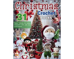 Kerst Haakboek: 31 Patronen voor Feestelijke Decoraties, Handgemaakte Geschenken en Gezellige Winterprojecten