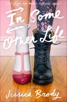 Boekomslag met de titel 'In Some Other Life' en de tekst 'What if you had made a different choice?' door Jessica Brody.