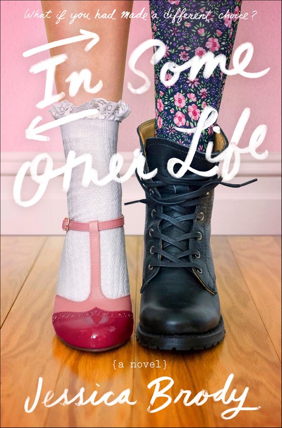 Boekomslag met de titel 'In Some Other Life' en de tekst 'What if you had made a different choice?' door Jessica Brody.