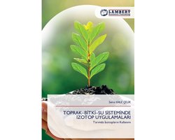 Toprak-Bİtkİ-Su Sİstemİnde İzotop Uygulamalari