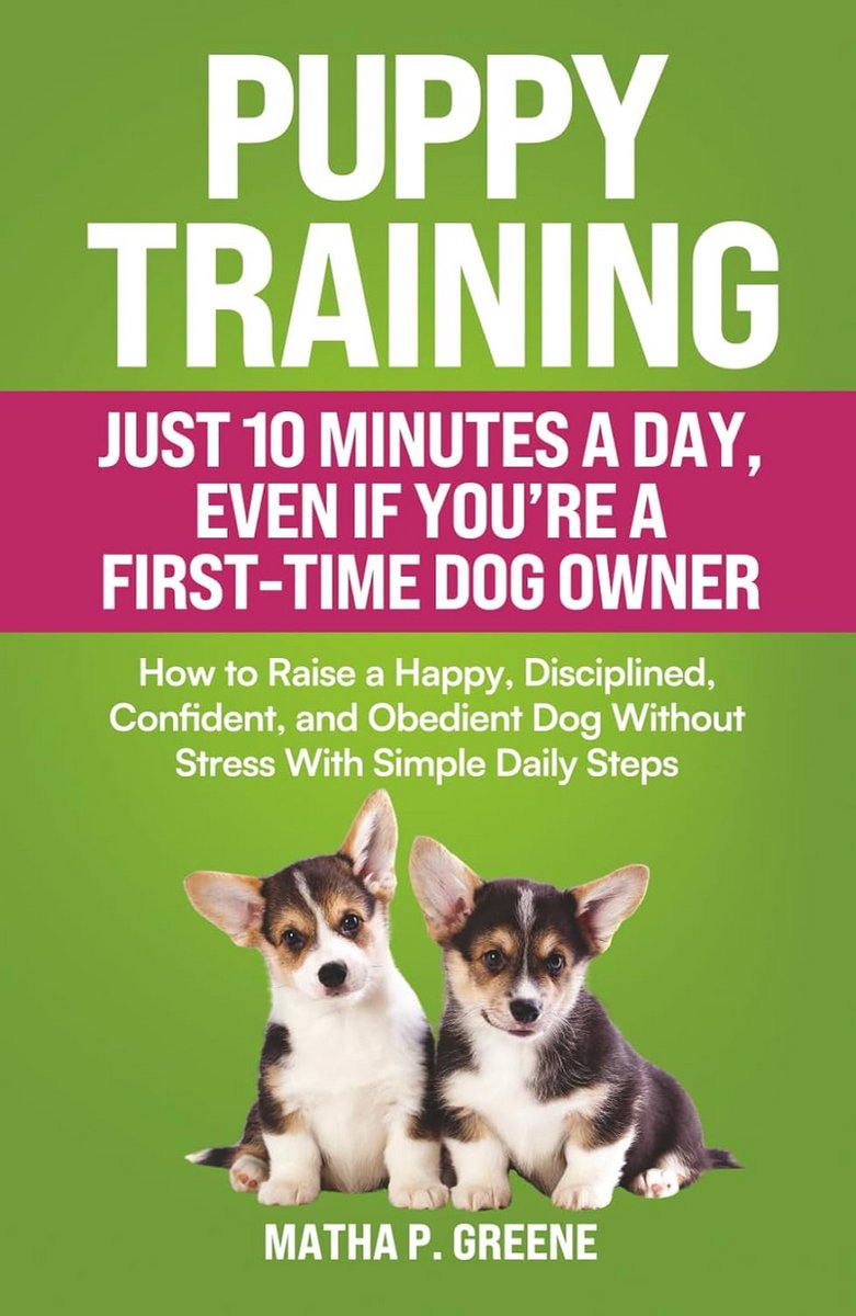Puppy Training in 10 Minuten per Dag: Gelukkige en Gehoorzame Hond Opvoeden voor Beginners