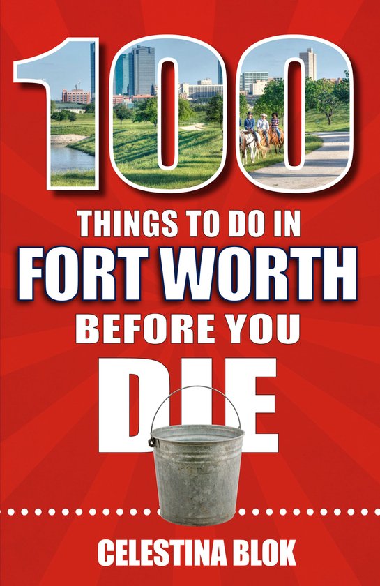 100 Things to Do in Fort Worth Before You Die - cover