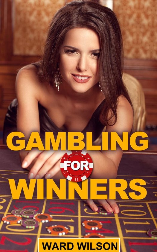 Gambling for Winners: Your Hard-Headed, No B.S. Guide to Gam ... - cover