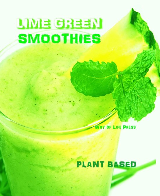 Smoothie Recipes 3 - Lime Green Smoothies - Plant Based - cover
