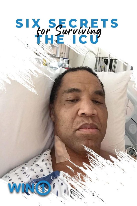 Six Secrets For Surviving The ICU - cover