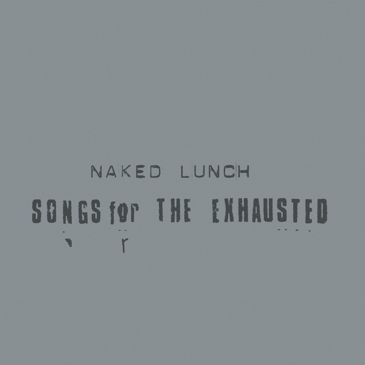 Naked Lunch - Songs For The Exhausted (CD)