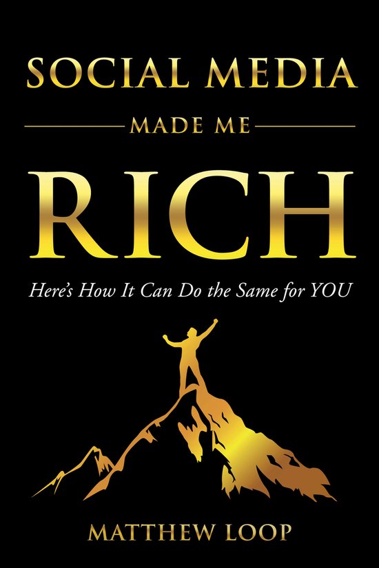 Social Media Made Me Rich: Here's How it Can do the Same for ... - cover