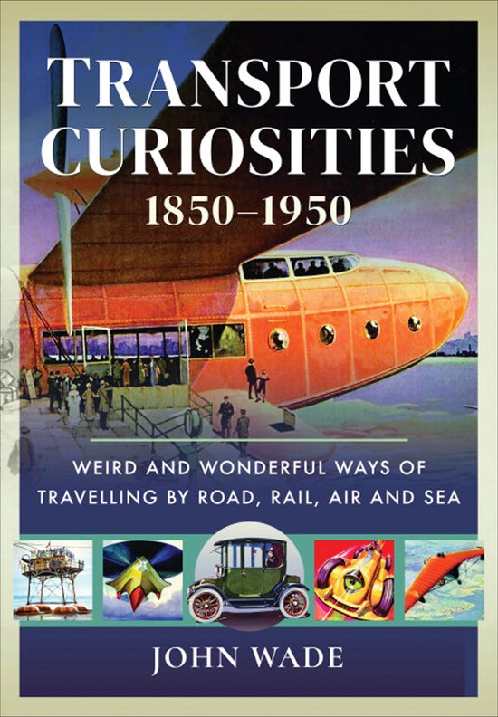Transport Curiosities, 1850–1950 - cover