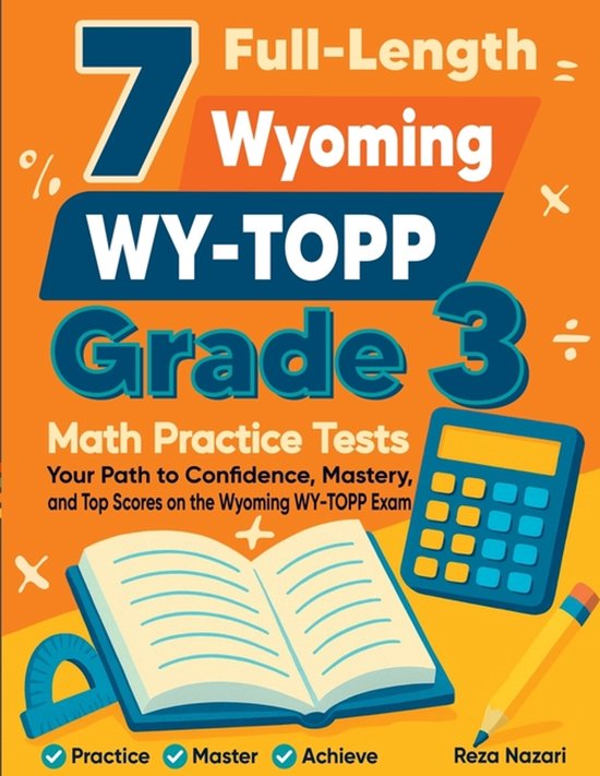 7 Full-Length Wyoming WY-TOPP Grade 3 Math Practice Tests - cover