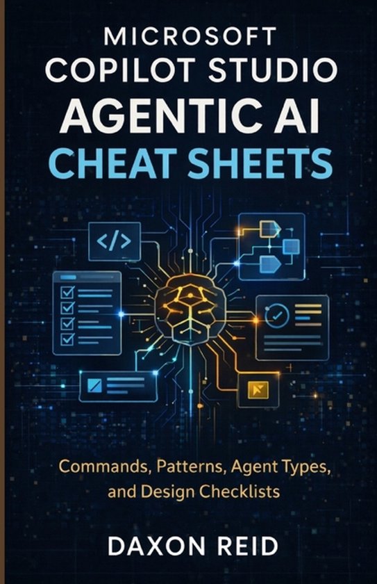 Microsoft Copilot Studio Agentic AI Cheat Sheets | 9798279017362 ...