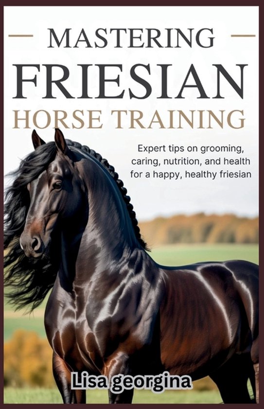 Mastering Friesian Horse Training - cover