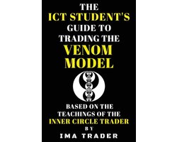 ICT Student's Guides to Learning the Inner Circle Trader's Concepts-The ICT Student's Guide to Trading the Venom Model