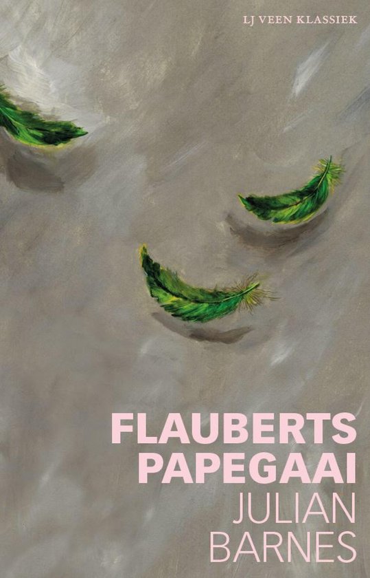 Boek kaft met titel Flauberts Papegaai, auteur Julian Barnes en groen geschilderde veren op grijze achtergrond.