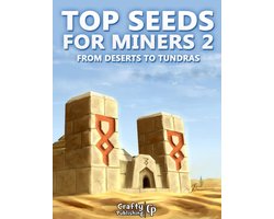 Top Seeds for Miners 2 - From Deserts to Tundras: (An Unofficial Minecraft Book)