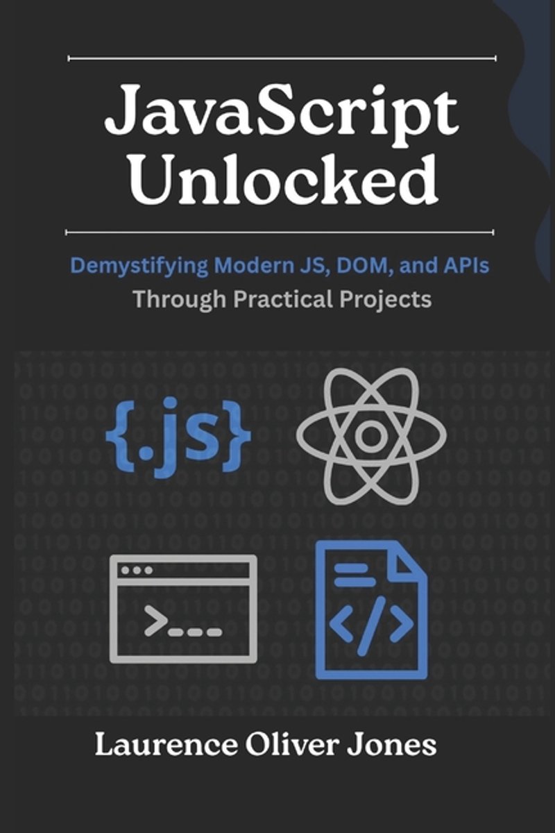 Omslag van The Modern Web Developer Series: From Fundamentals to Full Stack Mastery- JavaScript Unlocked