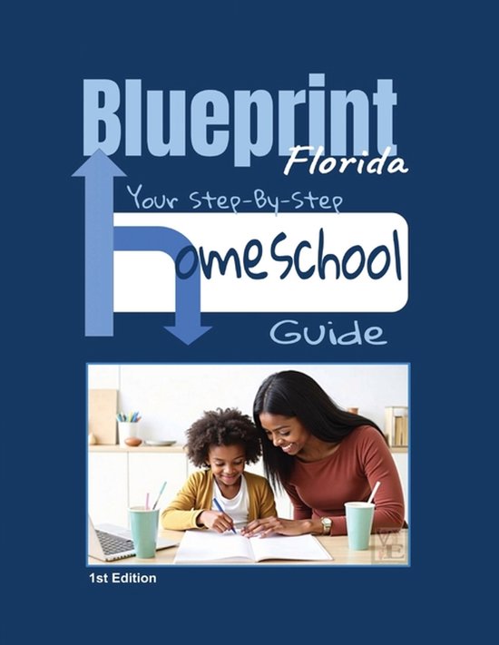 Blueprint-Your Step-By-Step Homeschool Guide- Florida Editio ... - cover