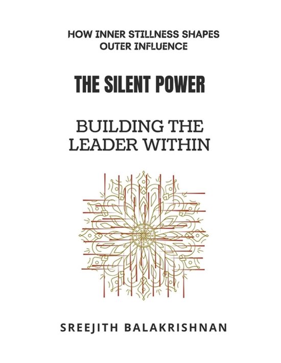 The Silent Power - Building the Leader Within - cover
