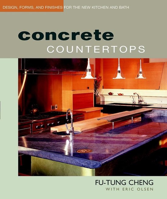 Concrete Countertops: Design, Forms, and Finishes for the Ne ... - cover