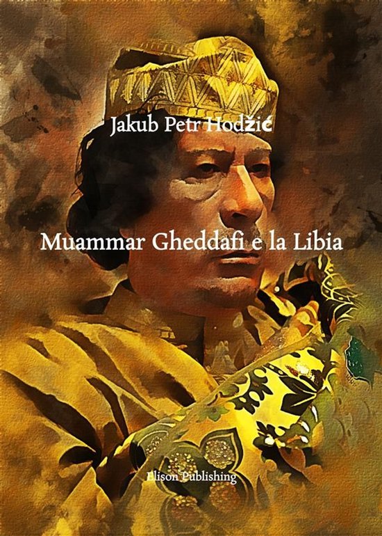 Muammar Gheddafi e la Libia - cover