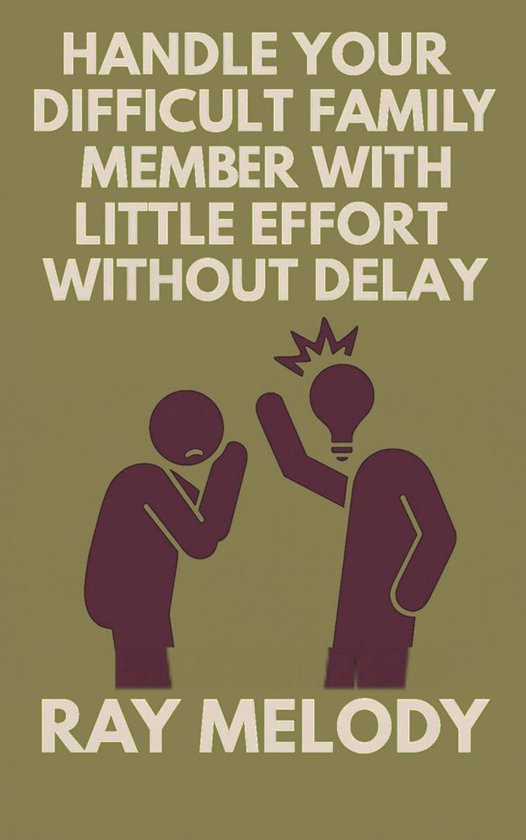 Handle Your Difficult Family Member With Little Effort Witho ... - cover