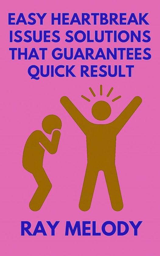 Easy Heartbreak Issues Solution That Guarantees Quick Result - cover