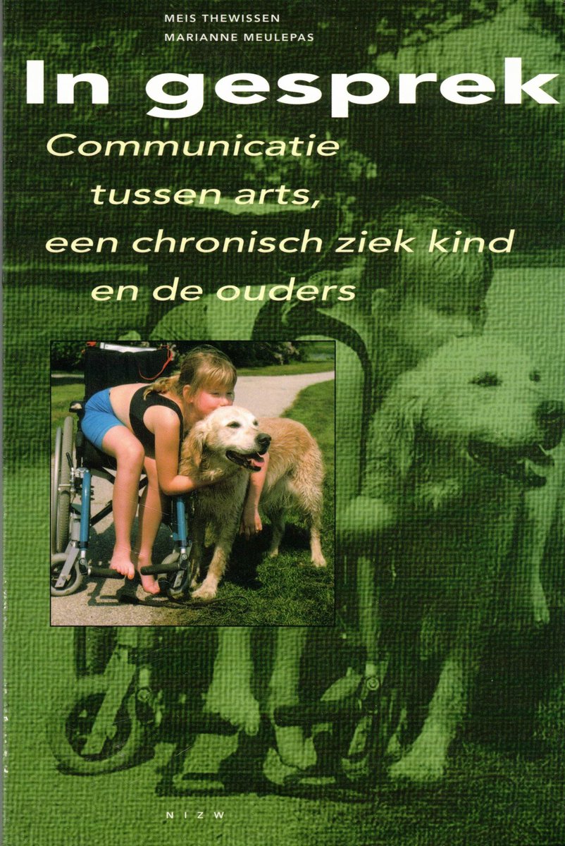 IN GESPREK. COMMUNICATIE TUSSEN ARTS, EEN CHRONISCH ZIEK KIND EN DE OU
