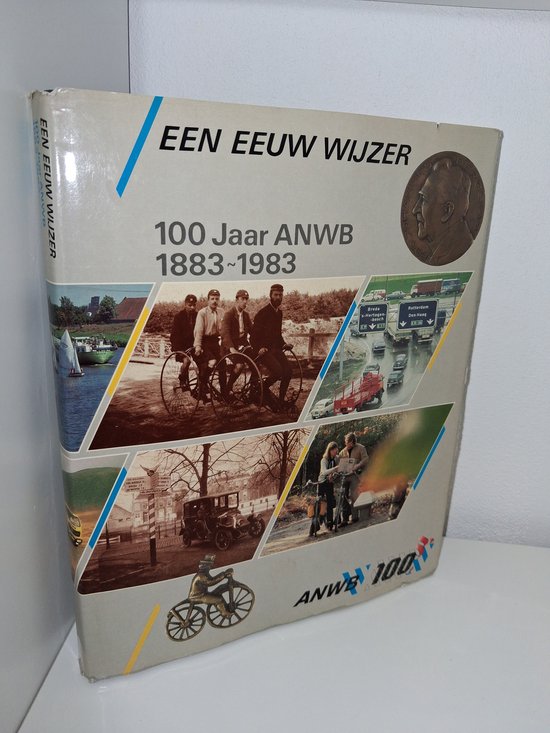 Een Eeuw wijzer - 100 jaar Anwb