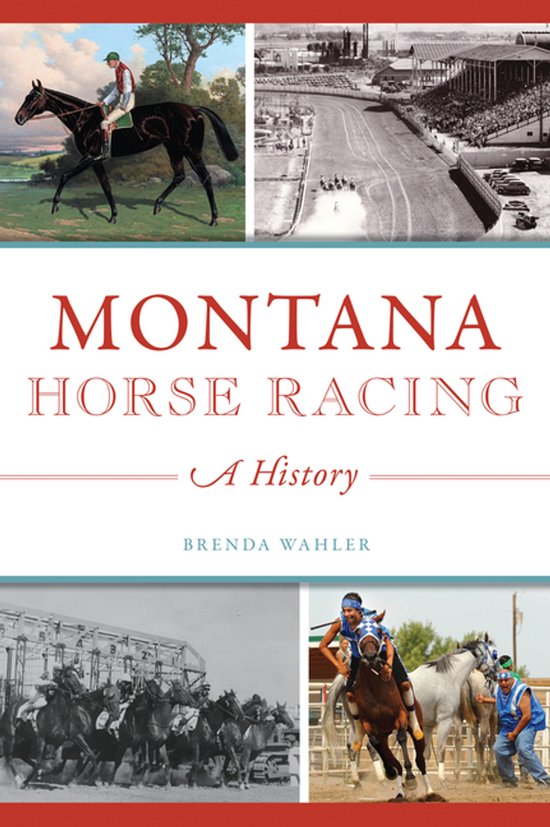 Montana Horse Racing A History Arcadia - cover