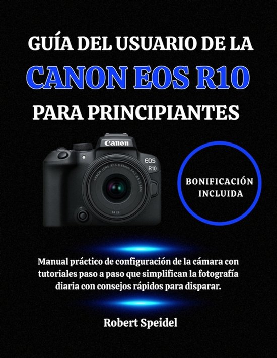 Guía del Usuario de la Canon EOS R10 Para Principiantes - cover
