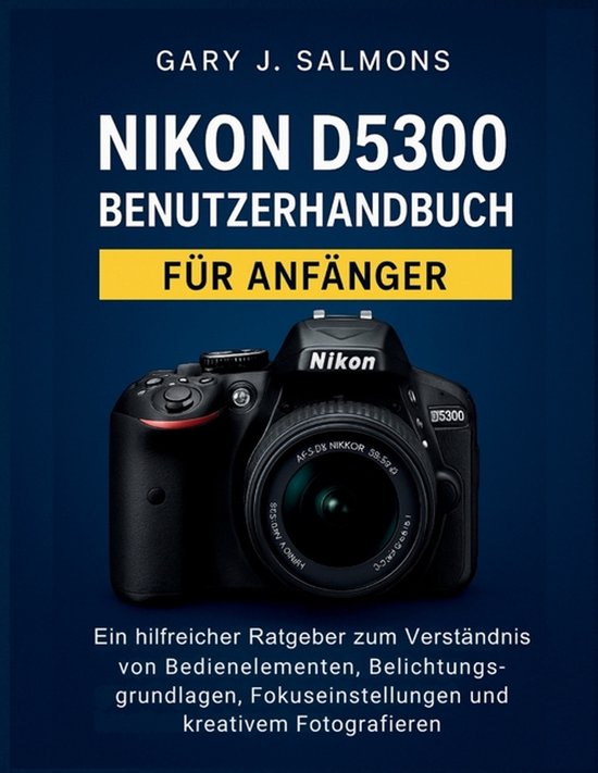 Nikon D5300 Benutzerhandbuch für Anfänger - cover