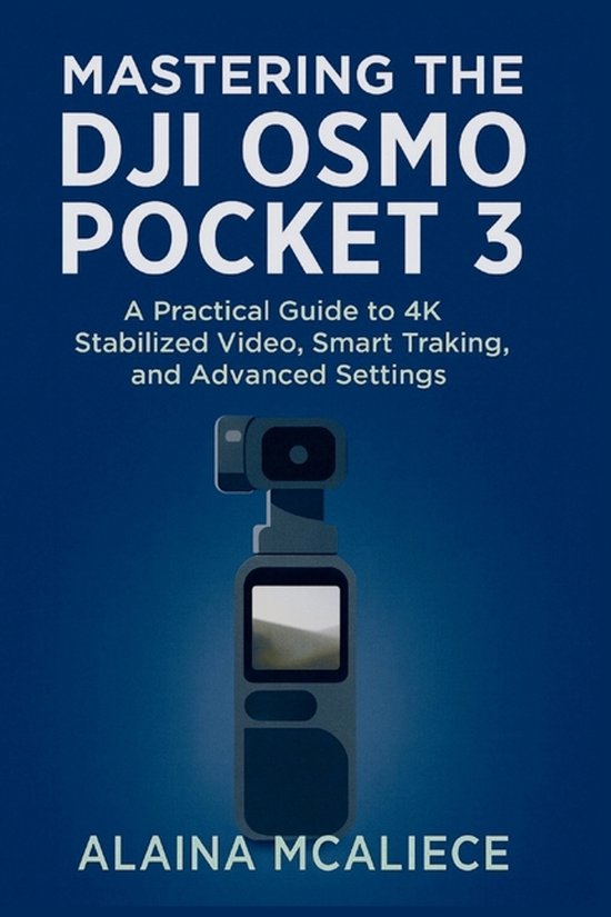Smart Device Mastery- Mastering the DJI Osmo Pocket 3 - cover