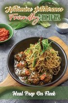 Histamine Intolerance Friendly Recipes: Meal Prep On Fleek