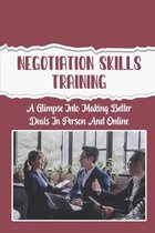 Negotiation Skills Training: A Glimpse Into Making Better Deals In Person And Online