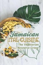Jamaican Ital Cuisine: The Vegetarian Resource Group