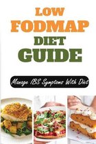 Low Fodmap Diet Guide: Manage IBS Symptoms With Diet