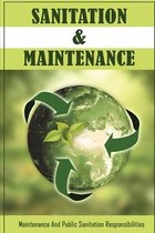 Sanitation & Maintenance: Maintenance And Public Sanitation Responsibilities