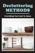 Decluttering Methods: Everything You Need To Know