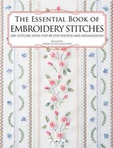 The Essential Book of Embroidery Stitches: Beautiful Hand Embroidery Stitches