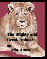 The Mighty and Great Animals.