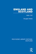Routledge Library Editions: Scotland - England and Scotland