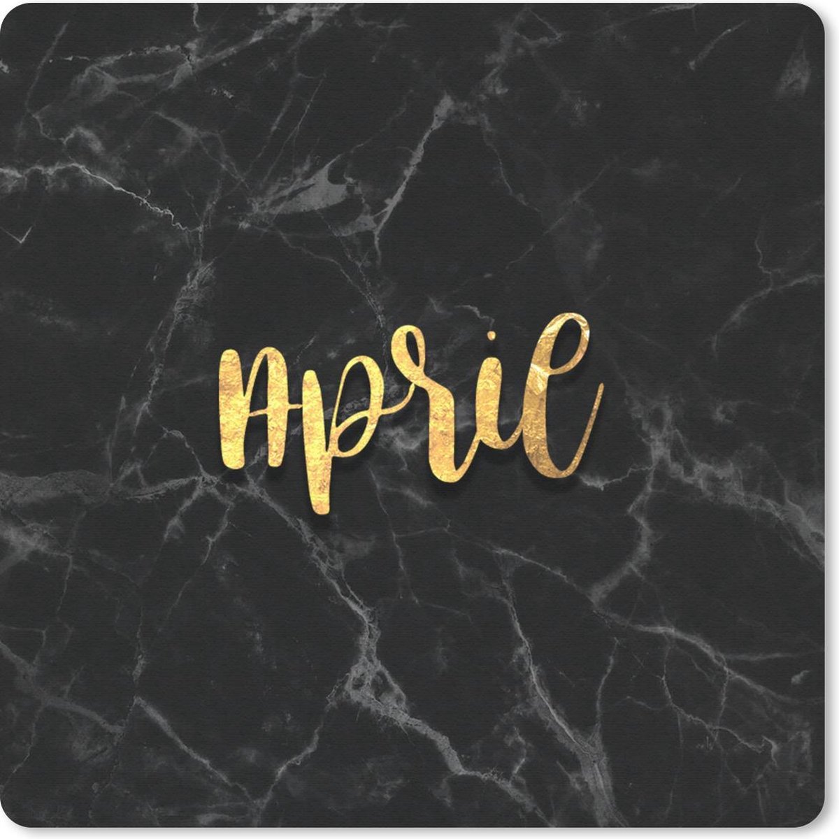 Muismat 30x30 cm - Mousepad Quote - Kalender - April - Goud - Muismatten