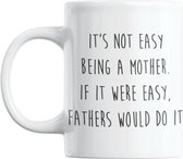 Studio Verbiest - Mok - Mama / moeder / moederdag -It's not easy being a mother. If it were easy, fathers would do it (M18) 300ml