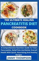 The Ultimate Healing Pancreatitis Diet Cookbook