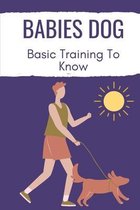 Babies Dog: Basic Training To Know