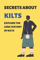 Secrets About Kilts: Explore The Long History Of Kilts