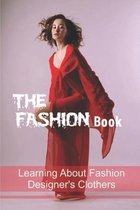 The Fashion Book: Learning About Fashion Designer's Clothers