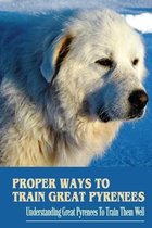 Proper Ways To Train Great Pyrenees