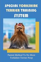 Special Yorkshire Terrier Training System: Fastest Method To No More Yorkshire Terrier Poop