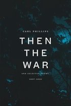 Then the War
